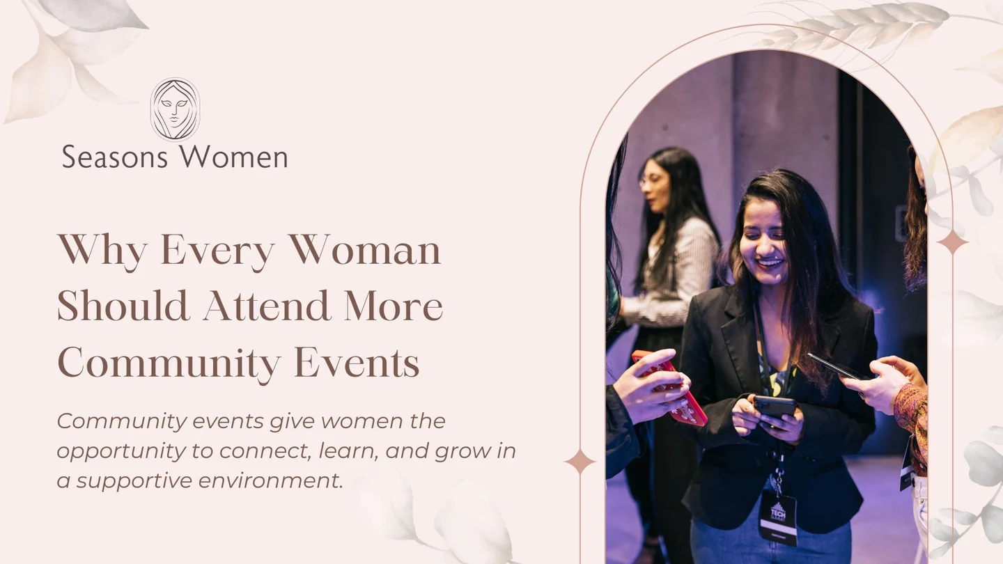 Why Every Woman Should Attend More Community Events